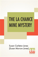 La Chance Mine Mystery