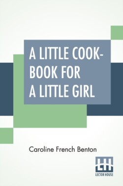 Little Cook-Book For A Little Girl