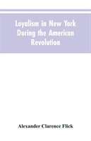 Loyalism in New York during the American Revolution