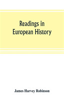 Readings in European history; a collection of extracts from the sources chosen with the purpose of illustrating the progress of culture in western Europe since the German invasions