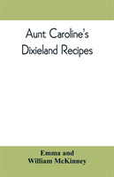 Aunt Caroline's Dixieland recipes