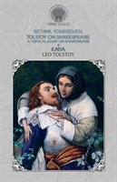 Bethink Yourselves!, Tolstoy on Shakespeare