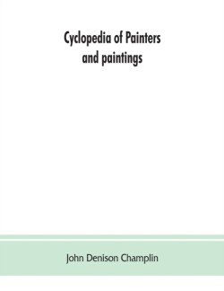 Cyclopedia of painters and paintings