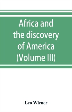 Africa and the discovery of America (Volume III)