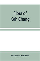 Flora of Koh Chang contributions to the knowledge of the vegetation in the Gulf of Siam