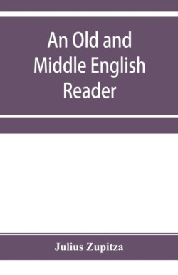 Old and Middle English reader With A Vocabulary