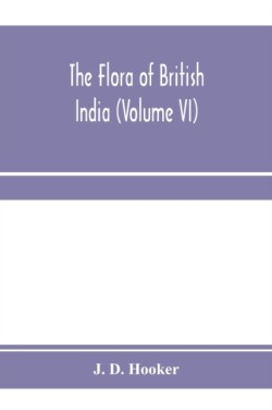 flora of British India (Volume VI)