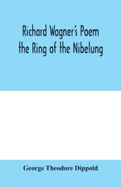 Richard Wagner's poem the Ring of the Nibelung