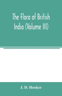 flora of British India (Volume III)