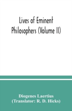 Lives of eminent philosophers (Volume II)