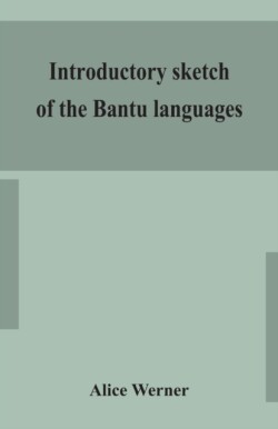 Introductory sketch of the Bantu languages