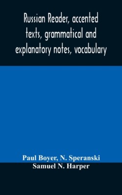 Russian reader, accented texts, grammatical and explanatory notes, vocabulary