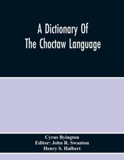 Dictionary Of The Choctaw Language