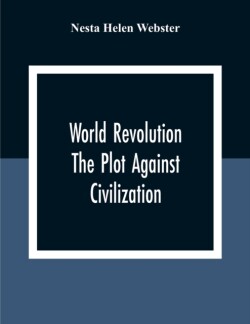 World Revolution; The Plot Against Civilization