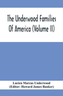 Underwood Families Of America (Volume Ii)