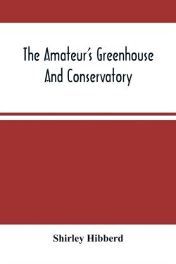 Amateur'S Greenhouse And Conservatory