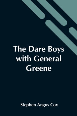 Dare Boys With General Greene