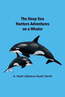 Deep Sea Hunters Adventures on a Whaler