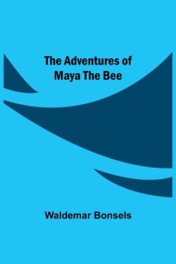 Adventures Of Maya The Bee