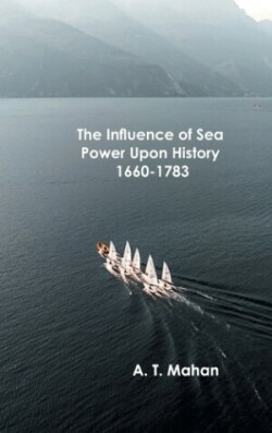 Influence of Sea Power Upon History, 1660-1783