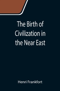 Birth of Civilization in the Near East