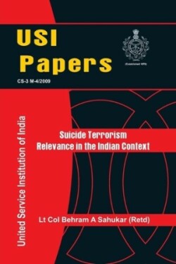Suicide Terrorism: Relevance in Indian Context