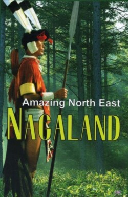 Amazing North East-Nagaland
