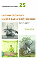 People′s History of India 25 – Indian Economy Under Early British Rule, 1757 –1857