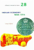 People′s History of India 28 – Indian Economy, 1858–1914