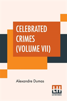 Celebrated Crimes (Volume VII)