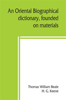 oriental biographical dictionary, founded on materials