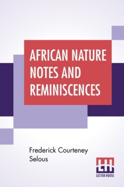 African Nature Notes And Reminiscences