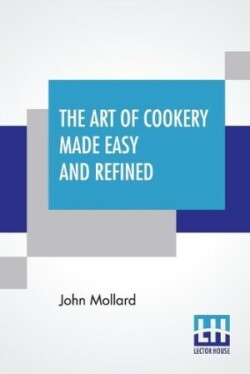 Art Of Cookery Made Easy And Refined