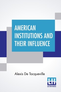 American Institutions And Their Influence