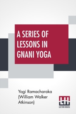 Series Of Lessons In Gnani Yoga