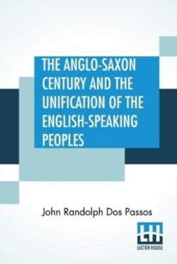 Anglo-Saxon Century And The Unification Of The English-Speaking Peoples