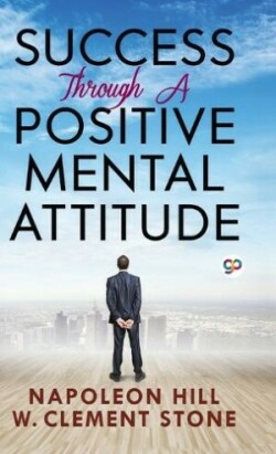 Success Through a Positive Mental Attitude