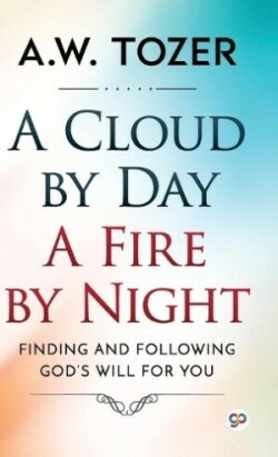 Cloud by Day, a Fire by Night