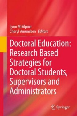 Doctoral Education: Research-Based Strategies for Doctoral Students, Supervisors and Administrators