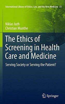 Ethics of Screening in Health Care and Medicine