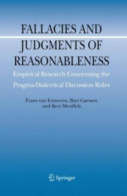 Fallacies and Judgments of Reasonableness Empirical Research Concerning the Pragma-Dialectical Discussion Rules