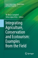 Integrating Agriculture, Conservation and Ecotourism: Examples from the Field