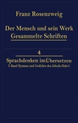 Der Mensch und Sein Werk 1.Band Jehuda Halevi Fünfundneunzig Hymnen und Gedichte Deutsch und Hebräisch Der sechzig Hymnen und Gedichte dritte Ausgabe