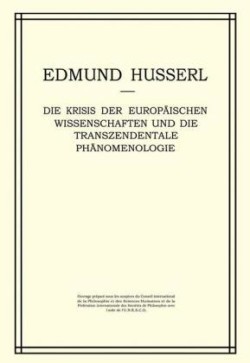 Die Krisis der Europäischen Wissenschaften und die Transzendentale Phänomenologie