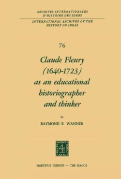 Claude Fleury (1640–1723) as an Educational Historiographer and Thinker