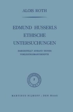 Edmund Husserls ethische Untersuchungen