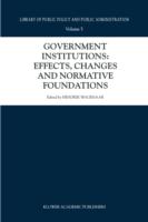 Government Institutions: Effects, Changes and Normative Foundations