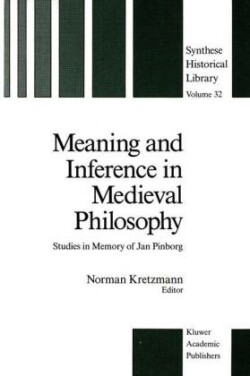 Meaning and Inference in Medieval Philosophy Studies in Memory of Jan Pinborg
