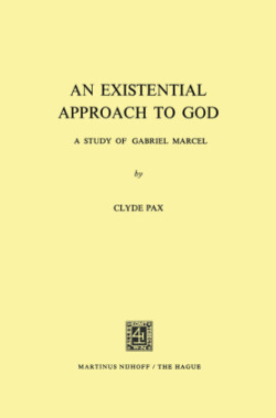 Existential Approach to God: A Study of Gabriel Marcel