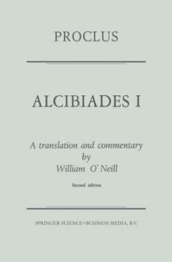 Proclus: Alcibiades I A Translation and Commentary